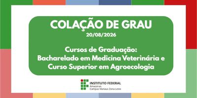Convocação para colação de grau: Portaria nº 1.561/GR/IFAM de 17/08/2026
